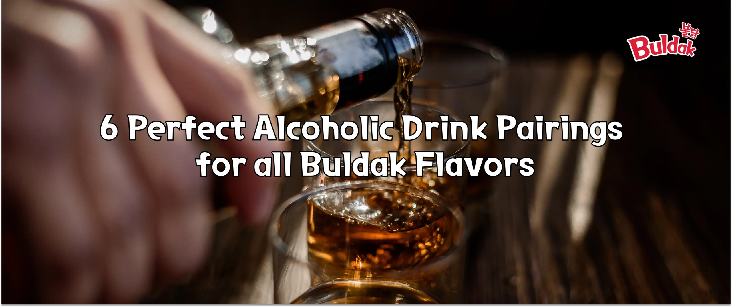all buldak flavors, food pairings, korean alcoholic drink, buldak ramen